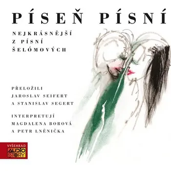 Píseň písní: Nejkrásnější z písní Šalamounových - Jaroslav Seifert (čte Magdaléna Borová) [MP3]
