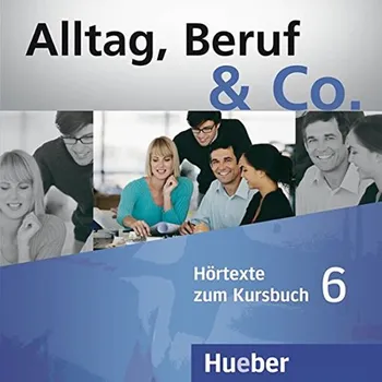 Německý jazyk Alltag, Beruf & Co. 6 Audio-CDs zum KB - Norbert Becker, Jörg Braunert