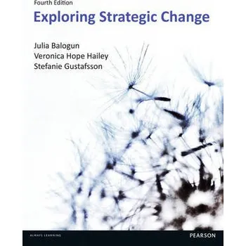 Kniha Exploring Strategic Change - Balogun, Julia a Hope Hailey, Veronica a Gustafsson, Stafanie