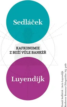 Kafkonomie: Z boží vůle bankéř - Tomáš Sedláček, Roman Chlupatý, Joris Luyendijk