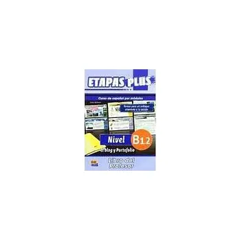 Španělský jazyk Etapas Plus B1.2 Libro del profesor - Anabel de Dios Martin, Sonia Eusebio Hermira
