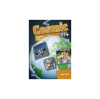 Cizí jazyk Cosmic B1+ Teacher´s Book - Fiona Beddall