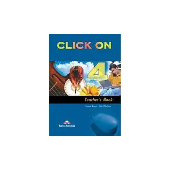 Anglický jazyk Click on 4 Teacher´s Book (interleaved) - Virginia Evans, Neil O'Sullivan