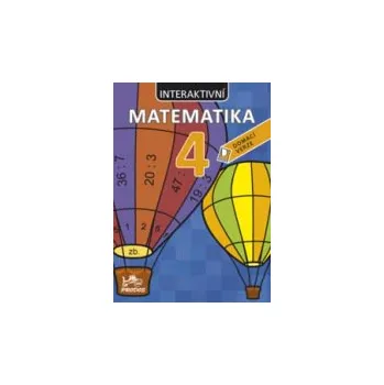 Matematika Interaktivní matematika 4 – domácí verze - Mgr. Marie Šírová, Mgr. Jana Vosáhlová