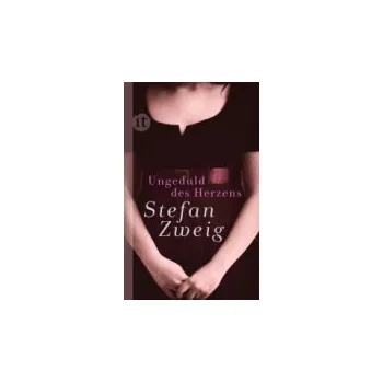 UNGEDULD DES HERZENS - ZWEIG, S.