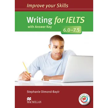 Anglický jazyk Improve Your Skills for IELTS 6-7.5 Writing Student´s Book with Key a Macmillan Practice Online - Dimond-Bayir, Stephanie
