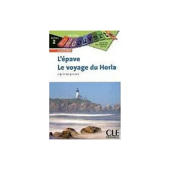 Francouzský jazyk DECOUVERTE 2 L´EPAVE / LE VOYAGE DU HORLA - MAUPASSANT, G. de