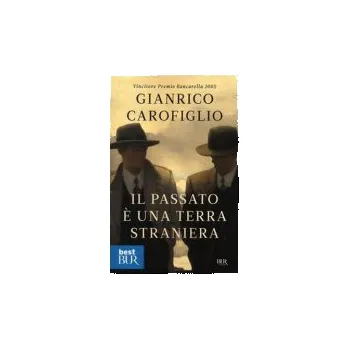 Kniha IL PASSATO E UNA TERRA STRANIERA - CAROFIGLIO, G.