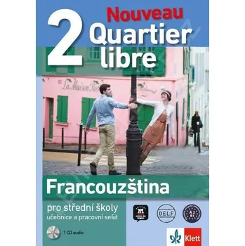 Francouzský jazyk Quartier Libre 2 Nouveau pro střední školy