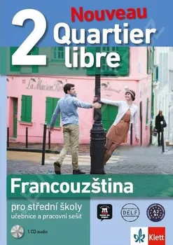 Francouzský jazyk Quartier Libre 2 Nouveau pro střední školy