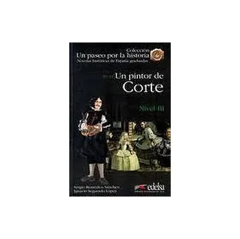 Španělský jazyk Un Paseo por la Historia 3 UN PINTOR DE CORTE - Sergio Remedios Sánchez