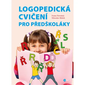 Logopedická cvičení pro předškoláky - Růžek Miroslav, Ivana Novotná
