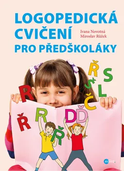 učebnice Logopedická cvičení pro předškoláky - Růžek Miroslav, Ivana Novotná