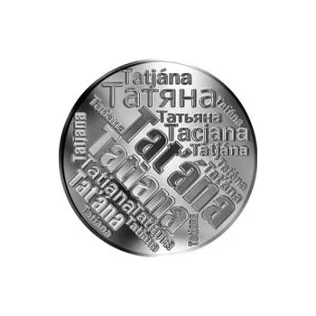 Česká jména - Taťána - velká stříbrná medaile 1 Oz