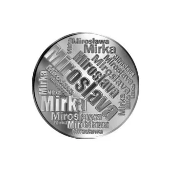 Česká jména - Miroslava - velká stříbrná medaile 1 Oz