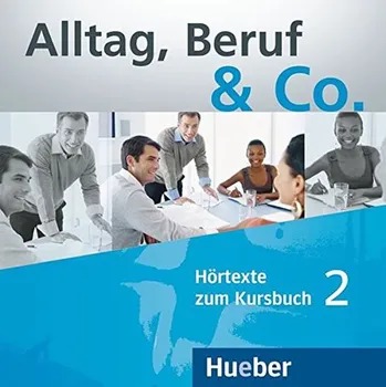 Německý jazyk Alltag, Beruf & Co. 2 Audio CDs zum Kursbuch