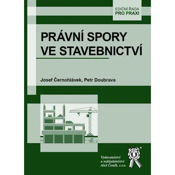 Právní spory ve stavebnictví - Josef…