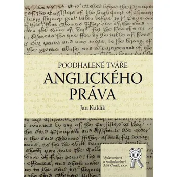 Poodhalené tváře anglického práva - Jan Kuklík