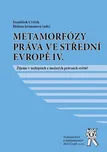 Metamorfózy práva ve střední Evropě IV.…