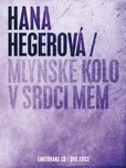 Mlýnské kolo v srdci mém - Hegerová…