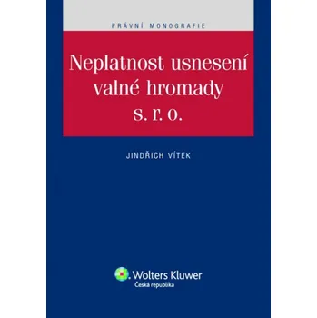 Neplatnost usnesení valné hromady s. r. o. - Jindřich Vítek