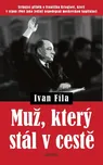 Muž, který stál v cestě - Ivan Fíla