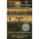 Hitler's Willing Executioners: Ordinary…
