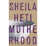 Motherhood - Sheila Heti (EN)