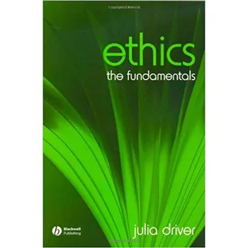 Ethics: The Fundamentals - Julia Driver…