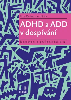 Osobní rozvoj ADHD a ADD v dospívání - Uta Reimann-Höhn