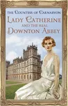 Lady Catherine and the Real Downton…