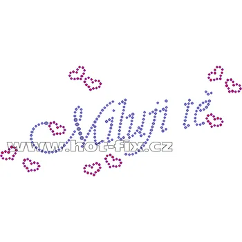 VAL002 - nažehlovací kamínkový potisk Miluji tě, rozměry cca 18,9x8,7cm barva: polobroušené kameny barva 101 Crystal /stříbrná a 103 Siam /červená