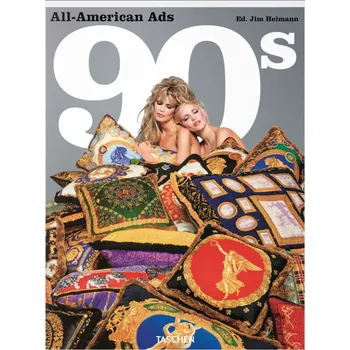 Cizojazyčná kniha All-American Ads of the 90s - Jim Heimann (EN)