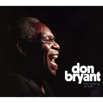 Zahraniční hudba Don Bryant - Don't Give Up On Love (2017) (CD, FP16072)