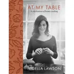 At My Table: A Celebration of Home Cooking - Nigella Lawsonová (EN)