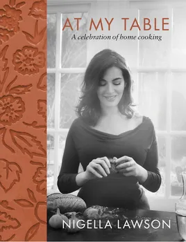 Cizojazyčná kniha At My Table: A Celebration of Home Cooking - Nigella Lawsonová (EN)