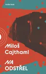 Na odstřel – Miloš Cajthaml