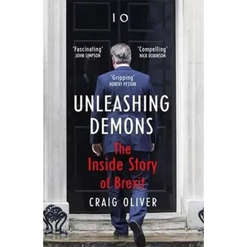 Cizojazyčná kniha Unleashing Demons: The Inside Story of Brexit - Craig Oliver (EN)
