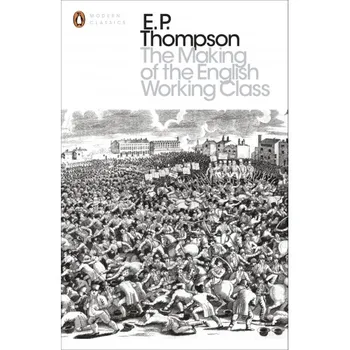 Cizojazyčná kniha The Making of the English Working Class - E. P. Thompson (EN)
