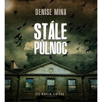 Stále půlnoc - Denise Mina (čte Martin Siničák) [CDmp3]