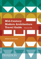 Mid-Century Modern Architecture Travel Guide: West Coast USA - Sam Lubell (EN)