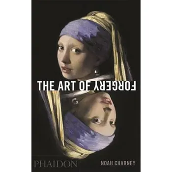 Umění The Art of Forgery - Noah Charney (EN)