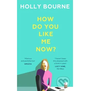 Cizojazyčná kniha How Do You Like Me Now? - Holly Bourne (EN)