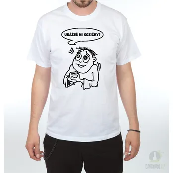 Pánské tričko Triko Ukážeš mi kozičky? bílá-poslední kus! - XL