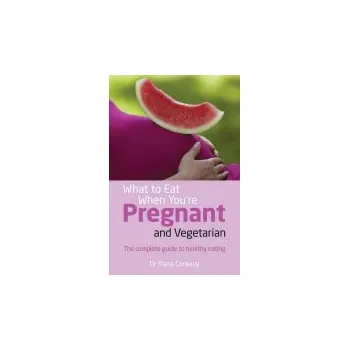 Cizí jazyk What to Eat When You're Pregnant and Vegetarian - Conway, Rana