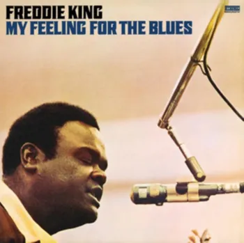 Zahraniční hudba My Feeling For the Blues – Freddie King [LP]