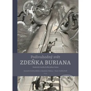 Podivuhodný svět Zdeňka Buriana -…