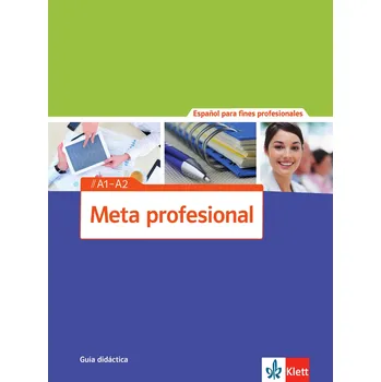 Španělský jazyk Meta Profesional 1 (A1-A2) – Guía didáctica - Klett