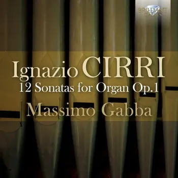 Zahraniční hudba IGNAZIO CIRRI 12 Sonatas for Organ Op. 1 (CD) (BRILLIANT CLASSICS)