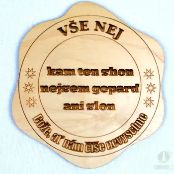 Žertovný předmět Dřevěný podtácek - Kam ten shon, nejsem gepard ani slon